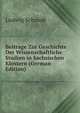 Beitrage Zur Geschichte Der Wissenschaftliche Studien in Sachsischen Klostern (German Edition), Ludwig Schmidt 