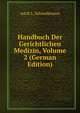 Handbuch Der Gerichtlichen Medizin, Volume 2 (German Edition), Adolf L. Schmidtmann 