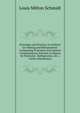 Principles and Practice of Artificial Ice-Making and Refrigeration: Comprising Principles and General Considerations; Practice As Shown by Particular . Refrigerators, Etc.; Useful Information, Louis Milton Schmidt 