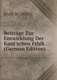 Beitr?ge Zur Entwicklung Der Kant'schen Ethik . (German Edition), Karl Schmidt 