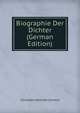 Biographie Der Dichter (German Edition), Christian Heinrich Schmid 