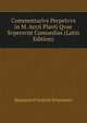 Commentarivs Perpetvvs in M. Accii Plavti Qvae Svpersvnt Comoedias (Latin Edition), Benjamin Friedrich Schmieder 