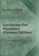 Geschichte Der Wandalen (German Edition), Ludwig Schmidt 
