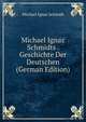 Michael Ignaz Schmidts . Geschichte Der Deutschen (German Edition), Michael Ignaz Schmidt 