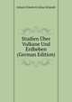 Studien Uber Vulkane Und Erdbeben (German Edition), Johann Friedrich Julius Schmidt 