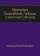 Slavisches Centralblatt, Volume 2 (German Edition), Johann Ernst Schmaler 