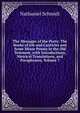 The Messages of the Poets: The Books of Job and Canticles and Some Minor Poems in the Old Testment, with Introductions, Metrical Translations, and Paraphrases, Volume 7, Nathaniel Schmidt 