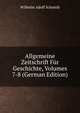 Allgemeine Zeitschrift Fur Geschichte, Volumes 7-8 (German Edition), Wilhelm Adolf Schmidt 