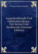Augenheilkunde Und Ophthalmoskopie: Fur Aerzte Und Studirende (German Edition), Hermann Schmidt-Rimpler 