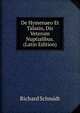 De Hymenaeo Et Talasio, Dis Veterum Nuptialibus. (Latin Edition), Richard Schmidt 