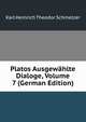 Platos Ausgewahlte Dialoge, Volume 7 (German Edition), Karl Heinrich Theodor Schmelzer 