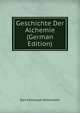 Geschichte Der Alchemie (German Edition), Karl Christoph Schmieder 