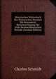 Historisches Worterbuch Der Elsassischen Mundart Mit Besonderer Berucksichtigung Der Fruh-Neuhochdeutschen Periode (German Edition), Charles Schmidt 