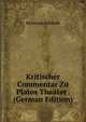 Kritischer Commentar Zu Platos Theatet . (German Edition), Hermann Schmidt 