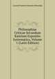 Philosophiae Criticae Secundum Kantium Expositio Systematica, Volume 1 (Latin Edition), Conrad Friedrich Schmidt-Phiseldek 