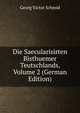 Die Saecularisirten Bisthuemer Teutschlands, Volume 2 (German Edition), Georg Victor Schmid 