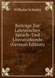 Beitrage Zur Lateinischen Sprach- Und Literaturkunde (German Edition), Wilhelm Schmitz 