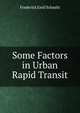 Some Factors in Urban Rapid Transit, Frederick Emil Schmitt 
