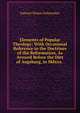 Elements of Popular Theology: With Occasional Reference to the Doctrines of the Reformation, As Avowed Before the Diet of Augsburg, in Mdxxx. ., Samuel Simon Schmucker 