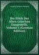 Die Ethik Der Alten Griechen Dargestellt, Volume 1 (German Edition), Leopold Valentin Schmidt 