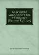 Geschichte Aragonien's Im Mittelalter (German Edition), Ernst Alexander Schmidt 