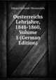 Oesterreichs Lehrjahre, 1848-1860, Volume 1 (German Edition), Eduard Schmidt-Weissenfels 