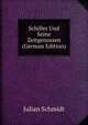 Schiller Und Seine Zeitgenossen (German Edition), Julian Schmidt 