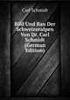 Bild Und Bau Der Schweizeralpen Von Dr. Carl Schmidt (German Edition), Carl Schmidt 