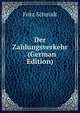 Der Zahlungsverkehr . (German Edition), Fritz Schmidt 