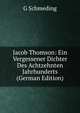 Jacob Thomson: Ein Vergessener Dichter Des Achtzehnten Jahrhunderts (German Edition), G Schmeding 