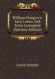 William Congreve: Sein Leben Und Seine Lustspiele (German Edition), David Schmid 