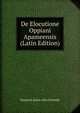 De Elocutione Oppiani Apameensis (Latin Edition), Heinrich Julius Otto Schmidt 