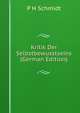 Kritik Der Selbstbewusstseins (German Edition), P H Schmidt 