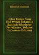Ueber Einige Neue Und Wenig Bekannte Baltisch-Silurische Petrefacten, Volume 2 (German Edition), Friedrich Schmidt 