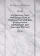 Vigilantius, Sein Verh?ltnis Zum H. Hieronymus Und Zur Kirchenlehre Damalinger Zeit (German Edition), Wilhelm Schmidt 