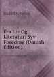 Fra Liv Og Literatur: Syv Foredrag (Danish Edition), Rudolf Schmidt 