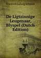 De Ligtzinnige Leugenaar, Blyspel (Dutch Edition), Friedrich Ludwig Schmidt 