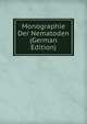 Monographie Der Nematoden (German Edition), 