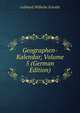 Geographen-Kalendar, Volume 5 (German Edition), Gebhard Wilhelm Schnith 