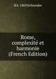 Rome, complexite et harmonie (French Edition), R b. 1869 Schneider 