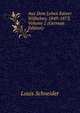 Aus Dem Leben Kaiser Wilhelms, 1849-1873, Volume 2 (German Edition), Louis Schneider 