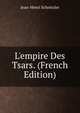 L'empire Des Tsars. (French Edition), Jean-Henri Schnitzler 
