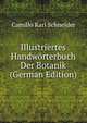 Illustriertes Handworterbuch Der Botanik (German Edition), Camillo Karl Schneider 