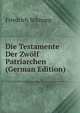 Die Testamente Der Zwolf Patriarchen (German Edition), Friedrich Schnapp 