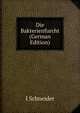 Die Bakterienfurcht (German Edition), I Schneider 