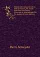 Histoire Des Antiquit?s De La Ville De Vienne, Ms. In?dit Publ. Avec Une Notice Historique & Biographique Par E.J. Savign? (French Edition), Pierre Schneyder 