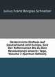 Oesterreichs Einfluss Auf Deutschland Und Europa, Seit Der Reformation Bis Zu Den Revolutionen Unserer Tage, Volume 2 (German Edition), Julius Franz Borgias Schneller 