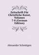 Zeitschrift Fur Christliche Kunst, Volumes 7-8 (German Edition), Alexander Schnutgen 