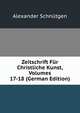 Zeitschrift Fur Christliche Kunst, Volumes 17-18 (German Edition), Alexander Schnutgen 