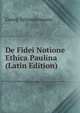 De Fidei Notione Ethica Paulina (Latin Edition), Georg Schnedermann 